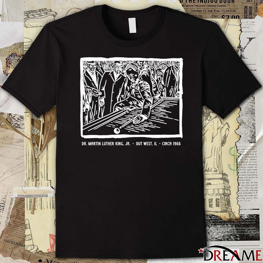 Dr. Martin Luther King Jr Out West IL Circa 1966 t-shirt