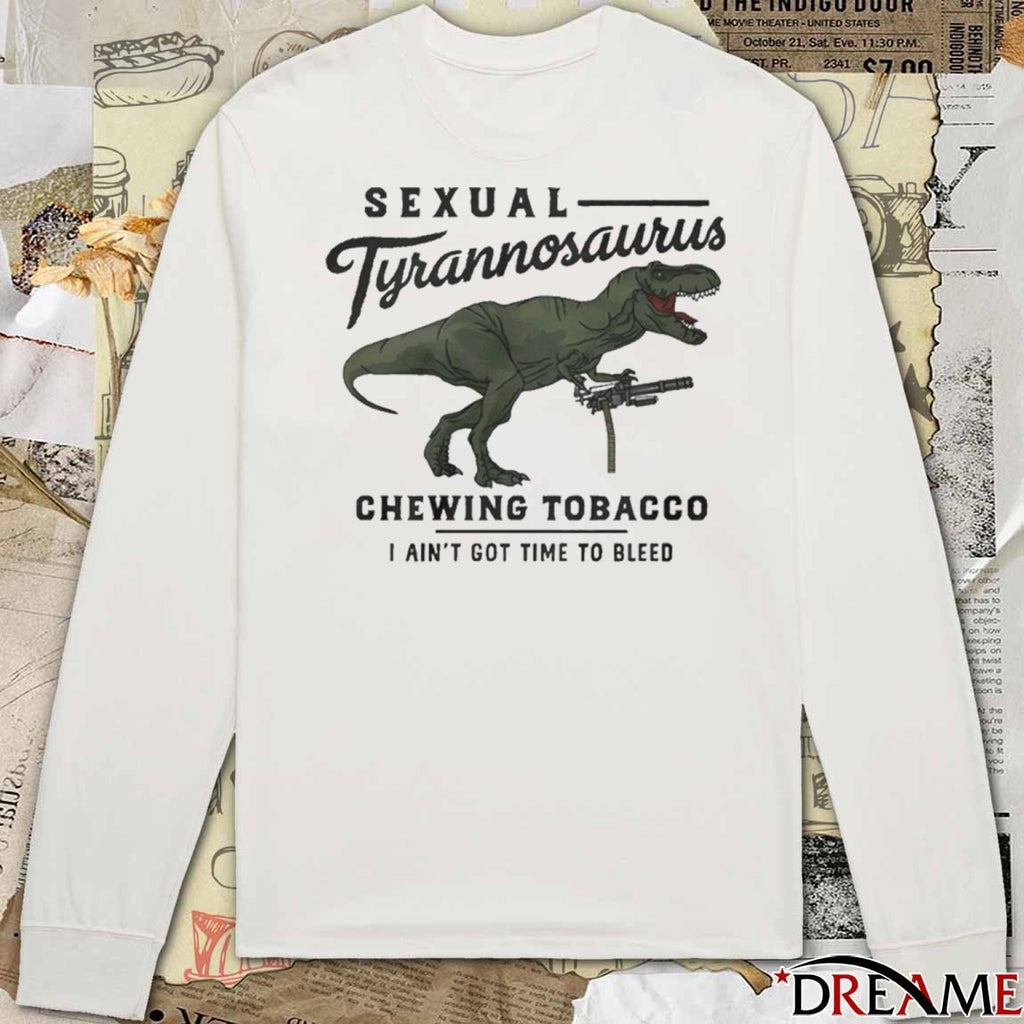 Drew Timme Sexual Tyrannosaurus Chewing Tobacco I Ain’t Got Time To Bleed t-shirt