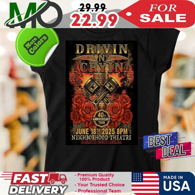 Drivin N Cryin In Charlotte NC June 18 2025 Neighborhood Theatre North Carolina Official Poster Fan Shirt