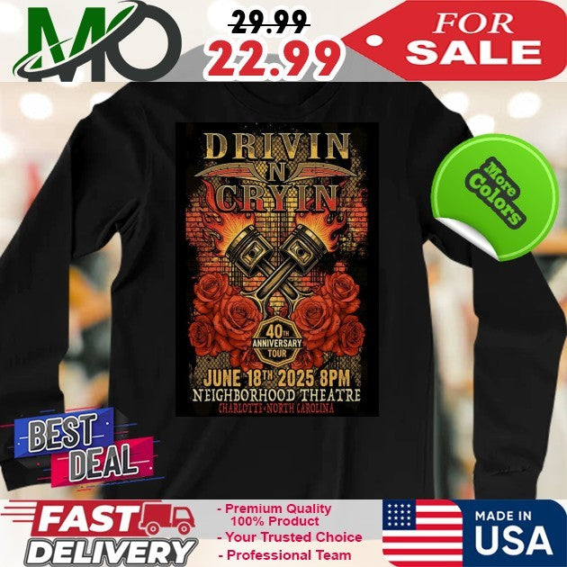 Drivin N Cryin In Charlotte NC June 18 2025 Neighborhood Theatre North Carolina Official Poster Fan Shirt