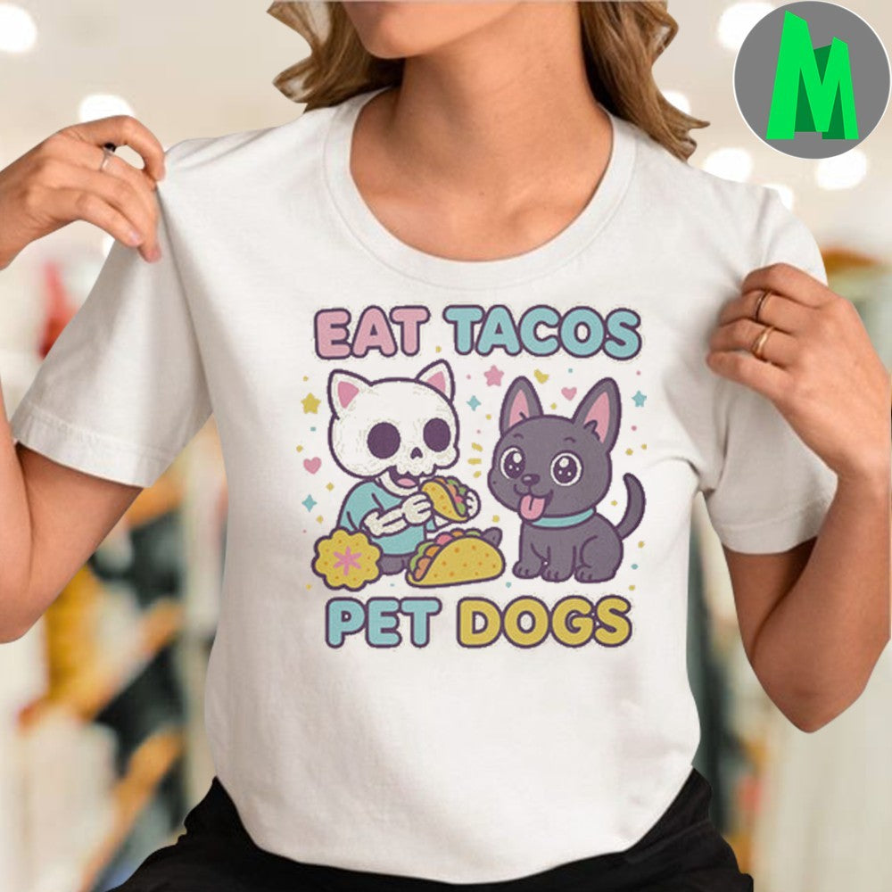 Eat Tacos Pet Dogs Kawaii Crossover Shirt