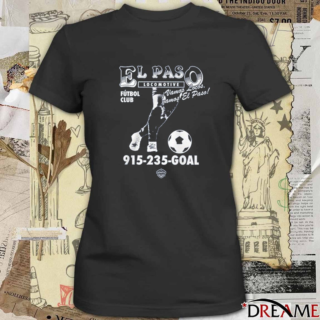 El Paso Locomotive Futbol Club Vamos Todos Vamos El Paso 915-235-GOAL t-shirt
