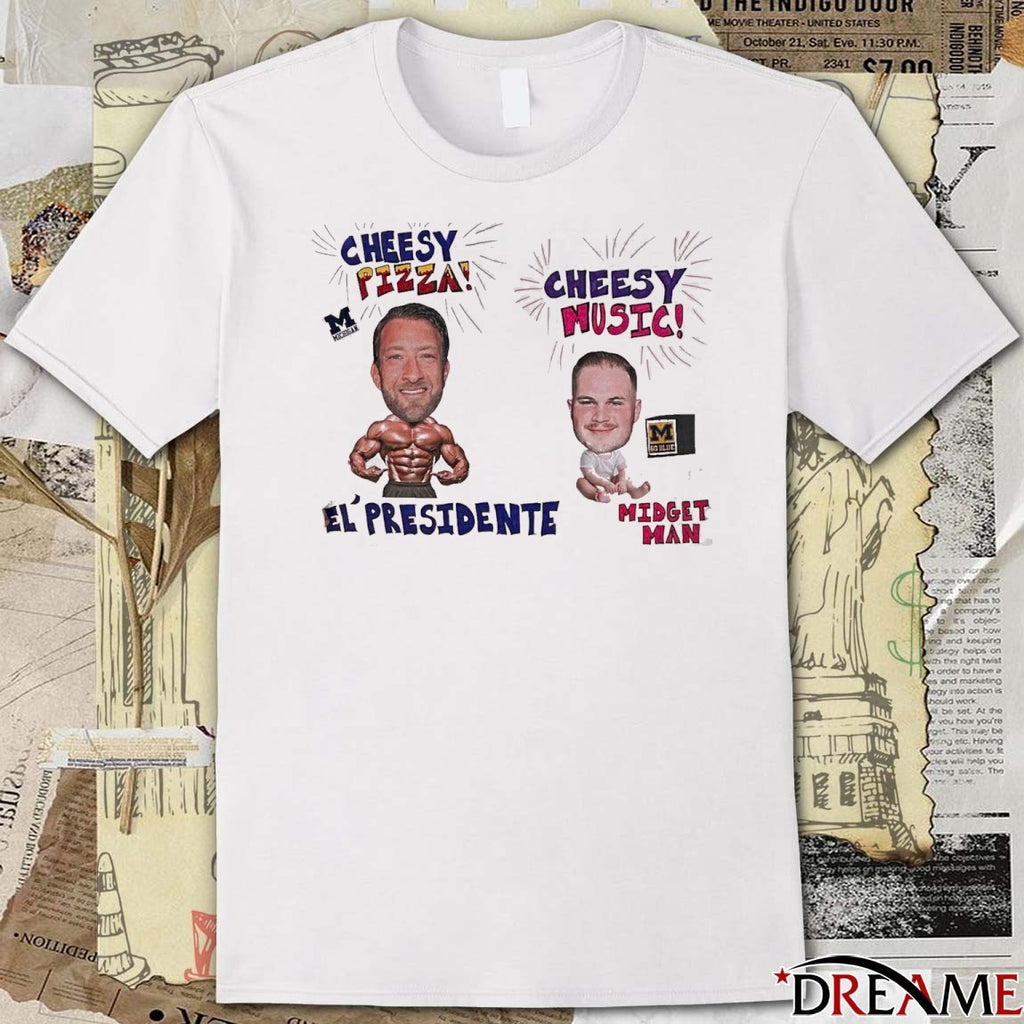 El’ President Cheesy Pizza Vs Midget Man Cheesy Music Dave Portnoy t-shirt