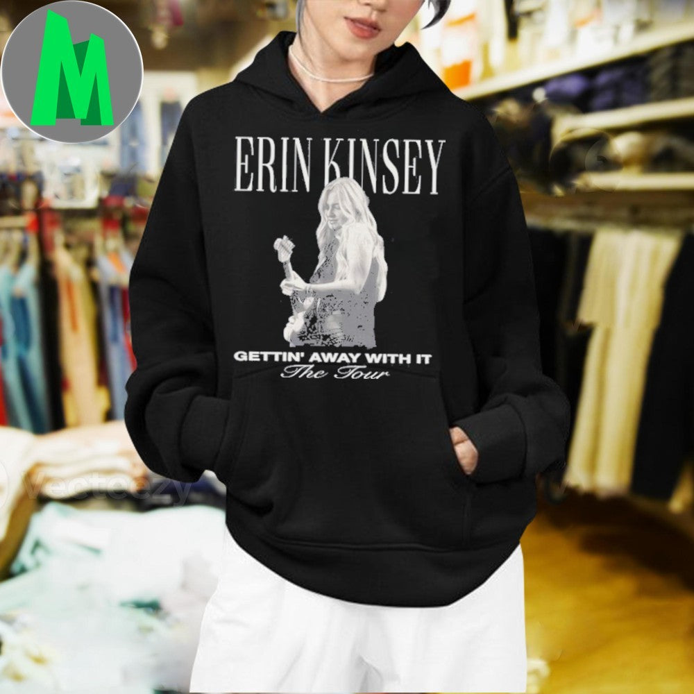 Erin Kinsey Gettin’ Away With It The Tour 2025 Country Music Singer Fan Shirt
