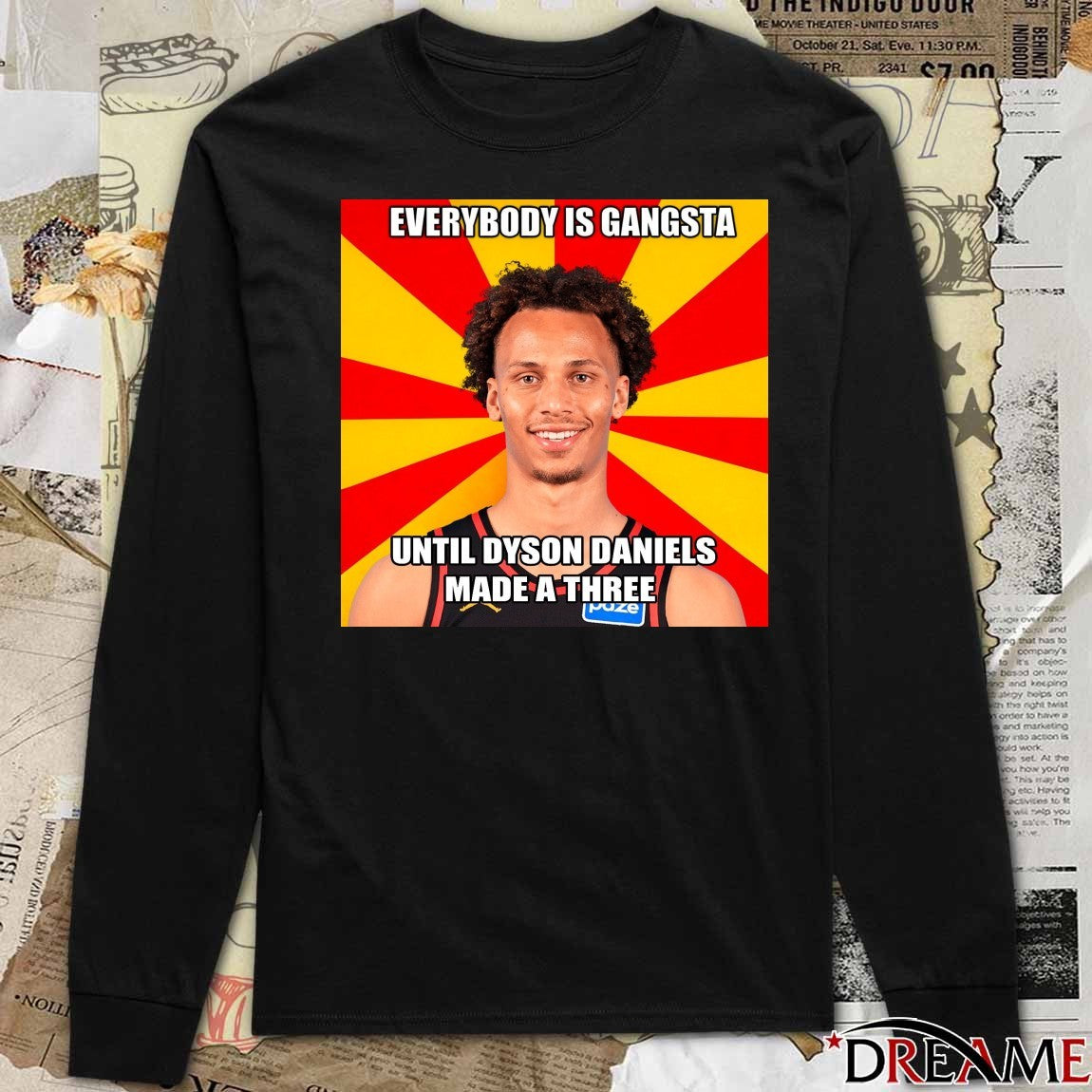 Everybody Is Gangsta Until Dyson Daniels A-Made A Three t-shirt