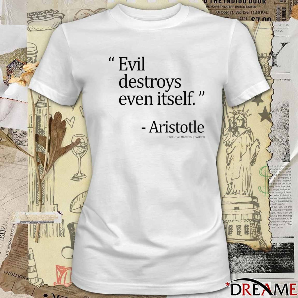 Evil Destroys Even Itself – Aristotle Essential Mastery Twitter t-shirt
