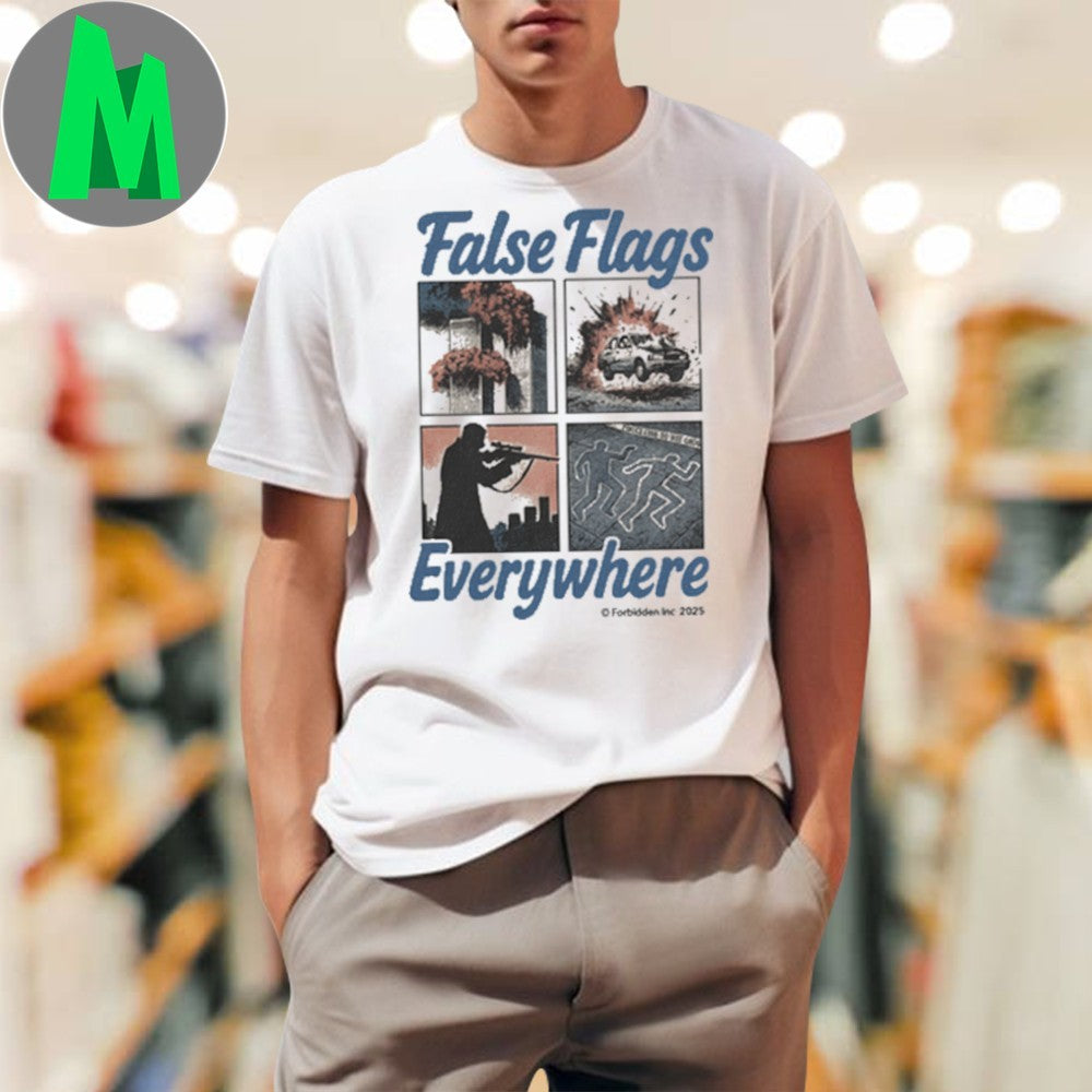 False Flags Everywhere Shirt