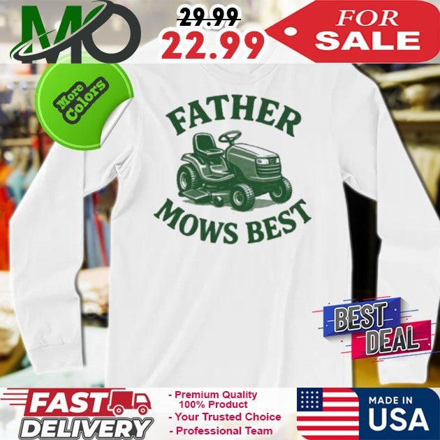 Father Mows Best Funny Dad Graphic T-Shirt