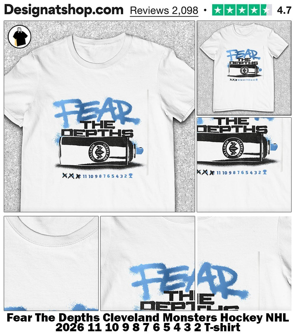 Fear The Depths Cleveland Monsters Hockey NHL 2026 11 10 9 8 7 6 5 4 3 2 shirt