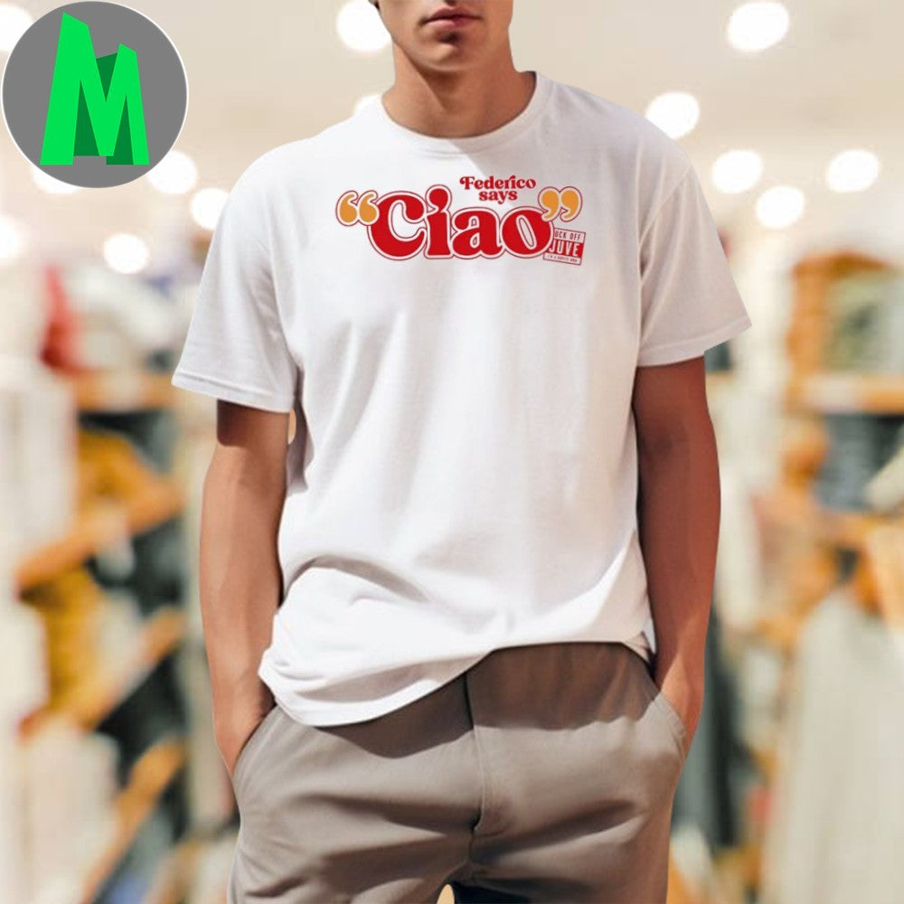 Federico Says CIAO Shirt