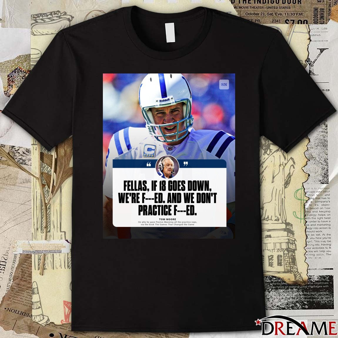 Fellas If 18 Goes Down We’re F And We Don’t Practice F Tom Moore Poster t-shirt