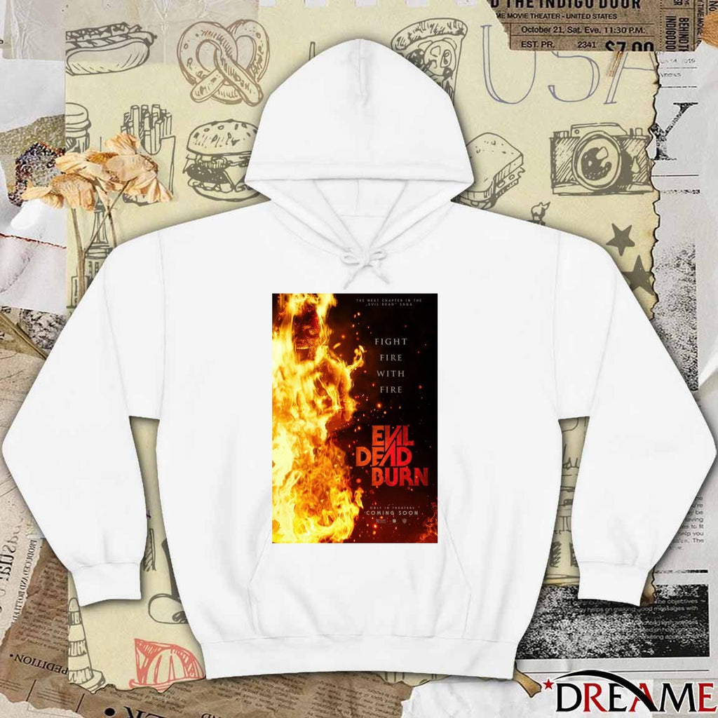 Fight Fire With Fire Evil Dead Burn Only In Theaters Coming Soon Poster t-shirt