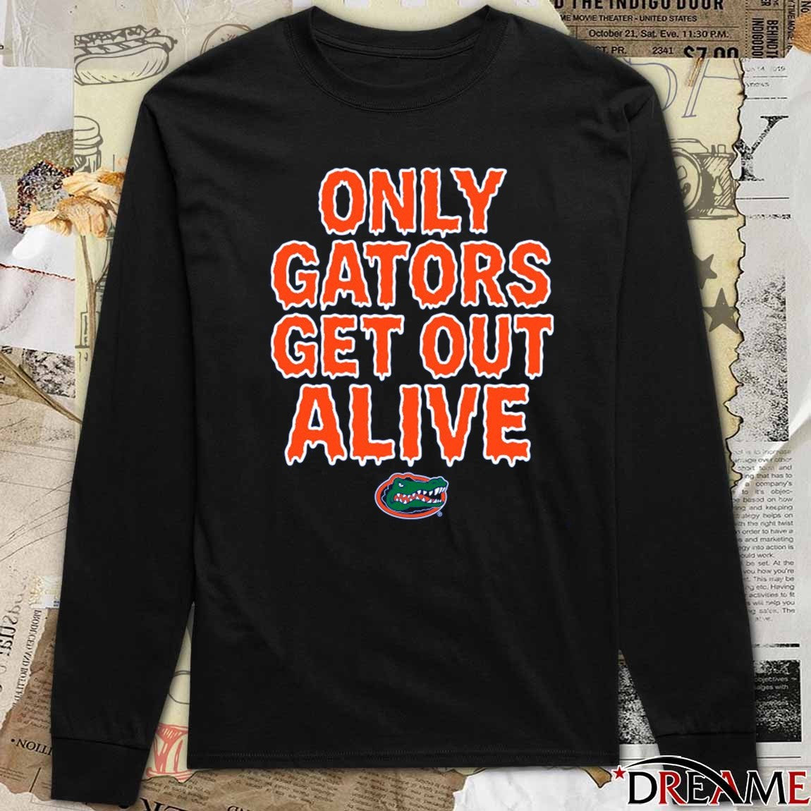 Florida Gators Football NCAA Only Gators Get Out Alive t-shirt