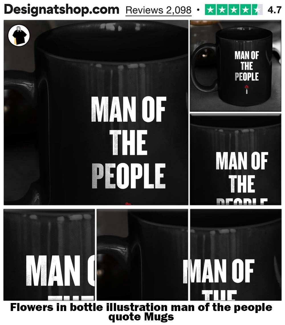 Flowers in bottle illustration man of the people quote shirt