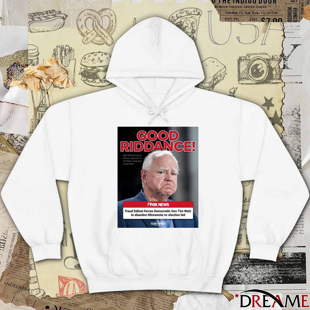 For Good Riddance Fox News Fraud fallout forces Democratic Gov Tim Walz to abandon Minnesota re-election bid Poster t-shirt