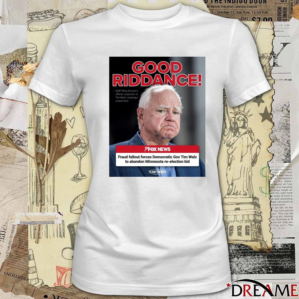 For Good Riddance Fox News Fraud fallout forces Democratic Gov Tim Walz to abandon Minnesota re-election bid Poster t-shirt