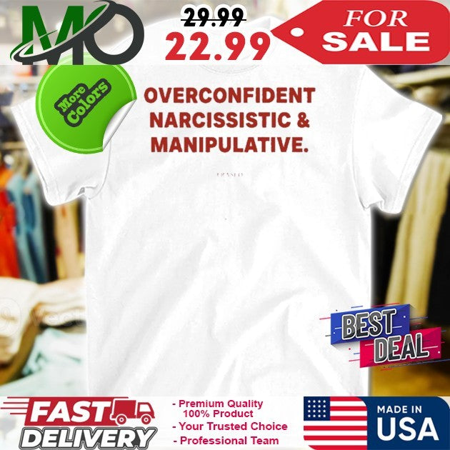 Frases Overconfident Narcissistic and Manipulative Shirt