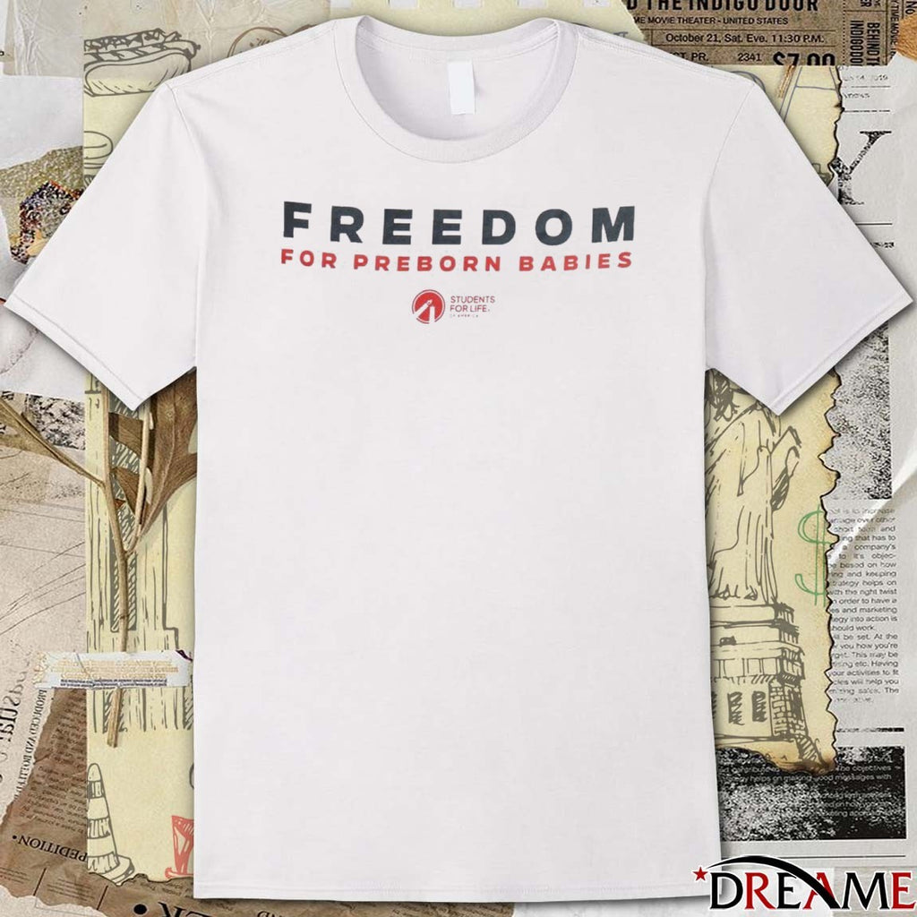 Freedom For Preborn Babies Students For Life March for Life 2026 t-shirt