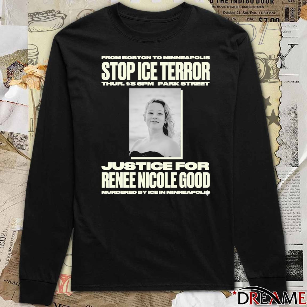From Boston To Minneapolis Stop ICE Terror Justice For Renee Nicole Good t-shirt