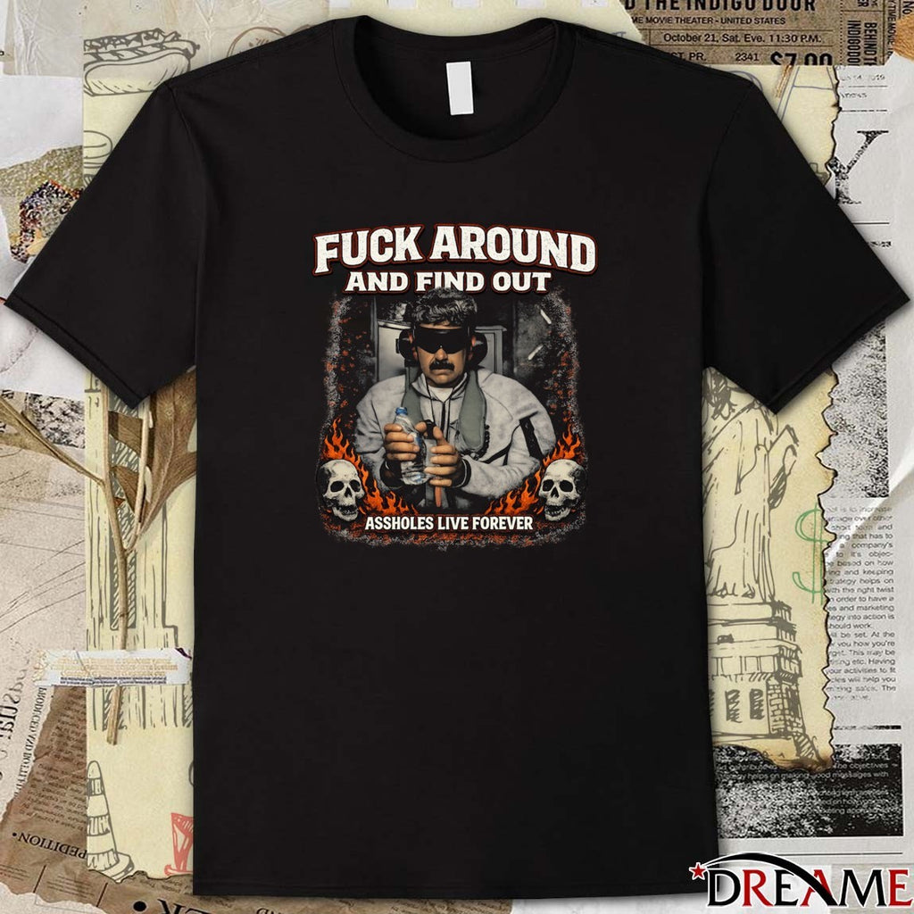 Fuck Around And Find Out Nicolas Maduro Assholes Live Forever t-shirt