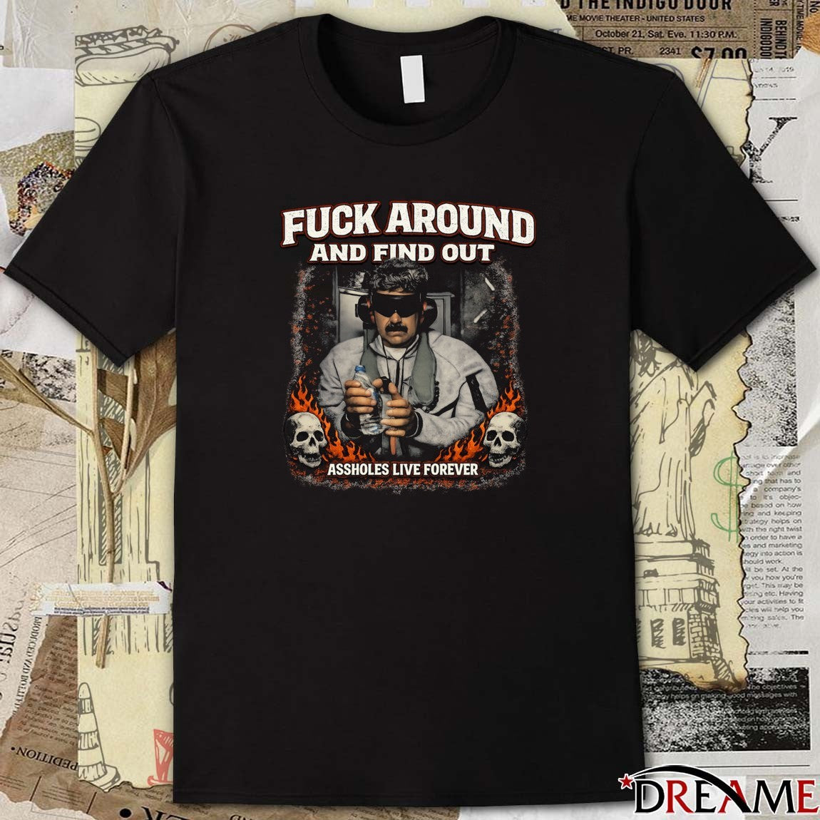 Fuck Around And Find Out Nicolas Maduro Assholes Live Forever t-shirt