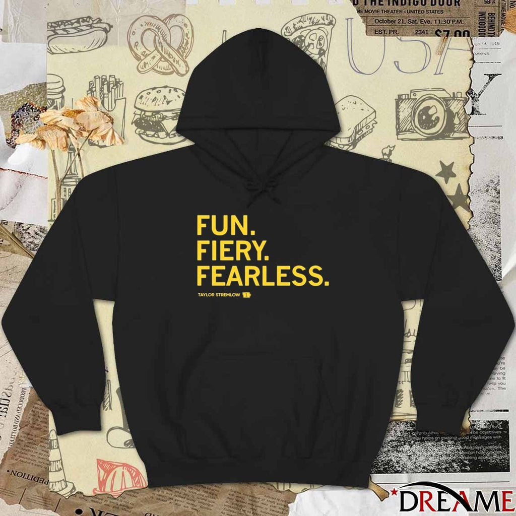 Fun Fiery Fearless Taylor Stremlow t-shirt