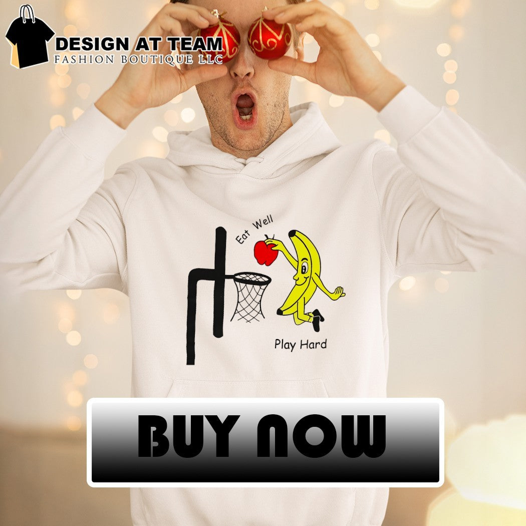 Funny banana squad basketball eat well play hard shirt