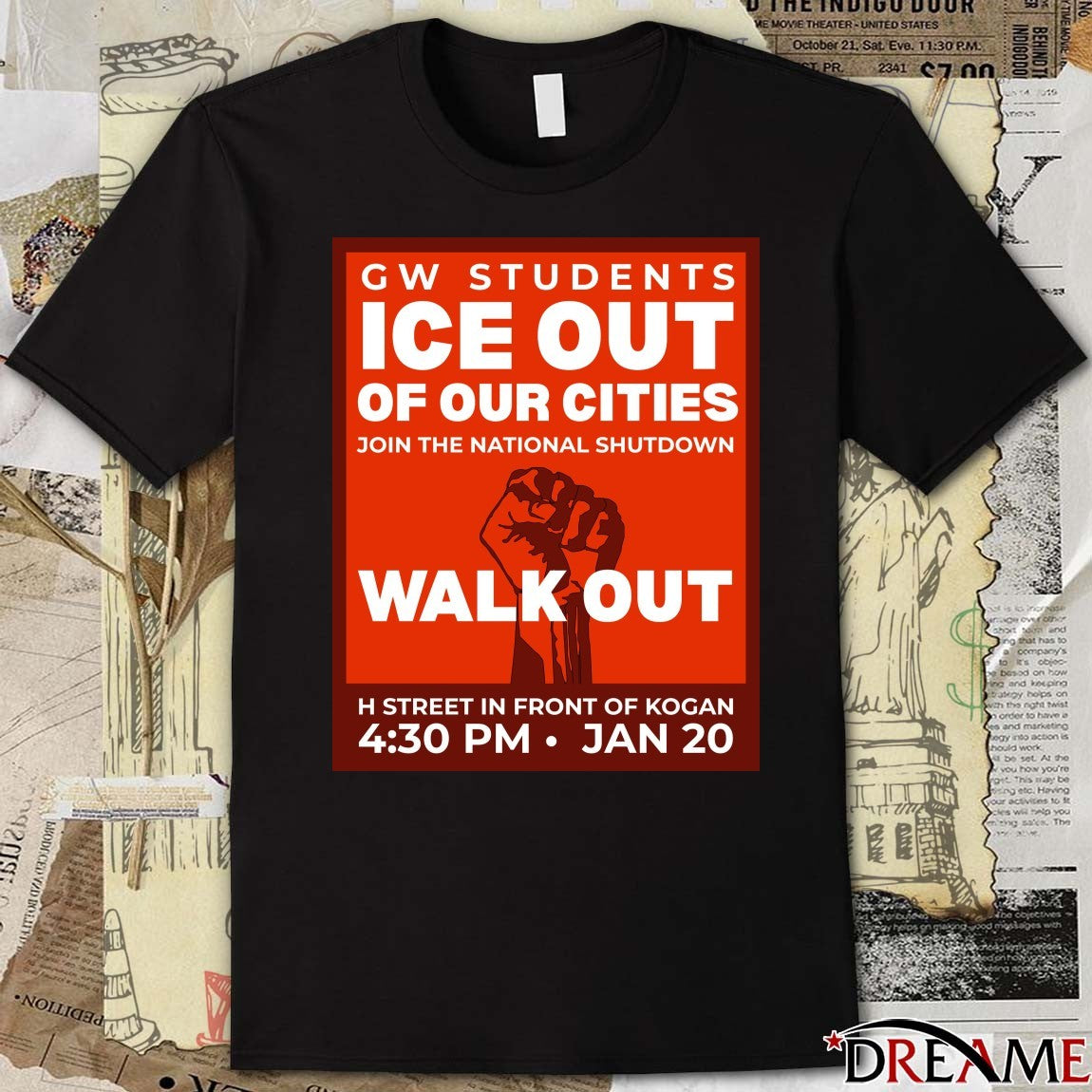 GW Students ICE Out Of Our Cities Join The National Shutdown Walk Out H Street In Front Of Kogan Poster t-shirt