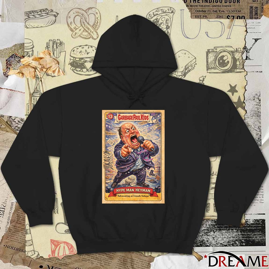 Garbage Pail Kids x Hype Man Heyman Advocating At Unsafe Volume Artwork Card t-shirt