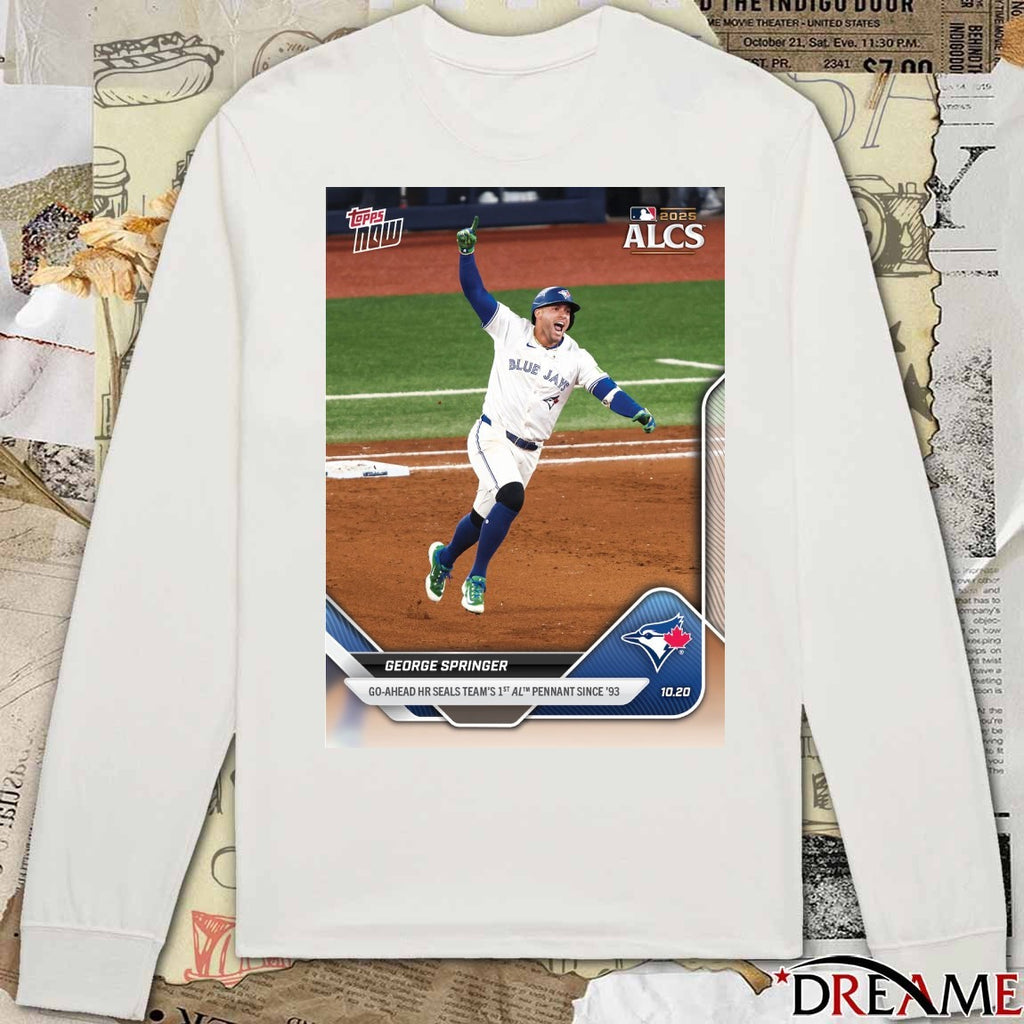 George Springer 2025 MLB Topps Go-Ahead HR Seals Team 1st AL Pennant Since 93 t-shirt