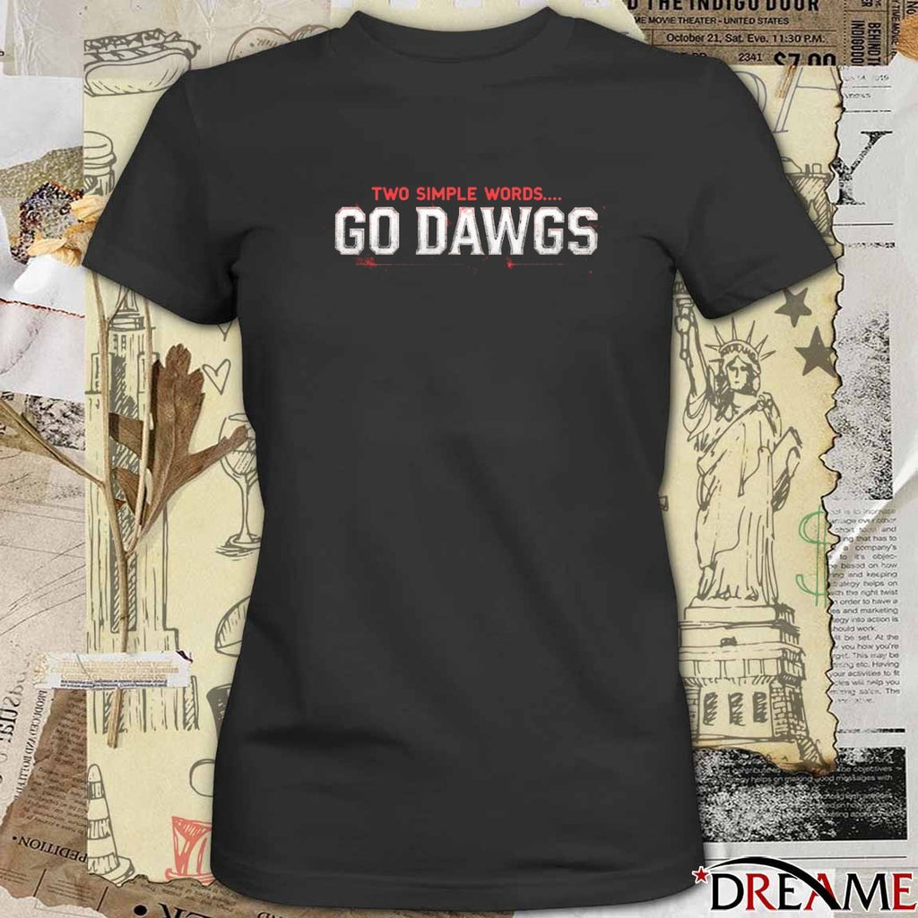 Georgia Bulldogs Two Simple Words Go Dawgs t-shirt