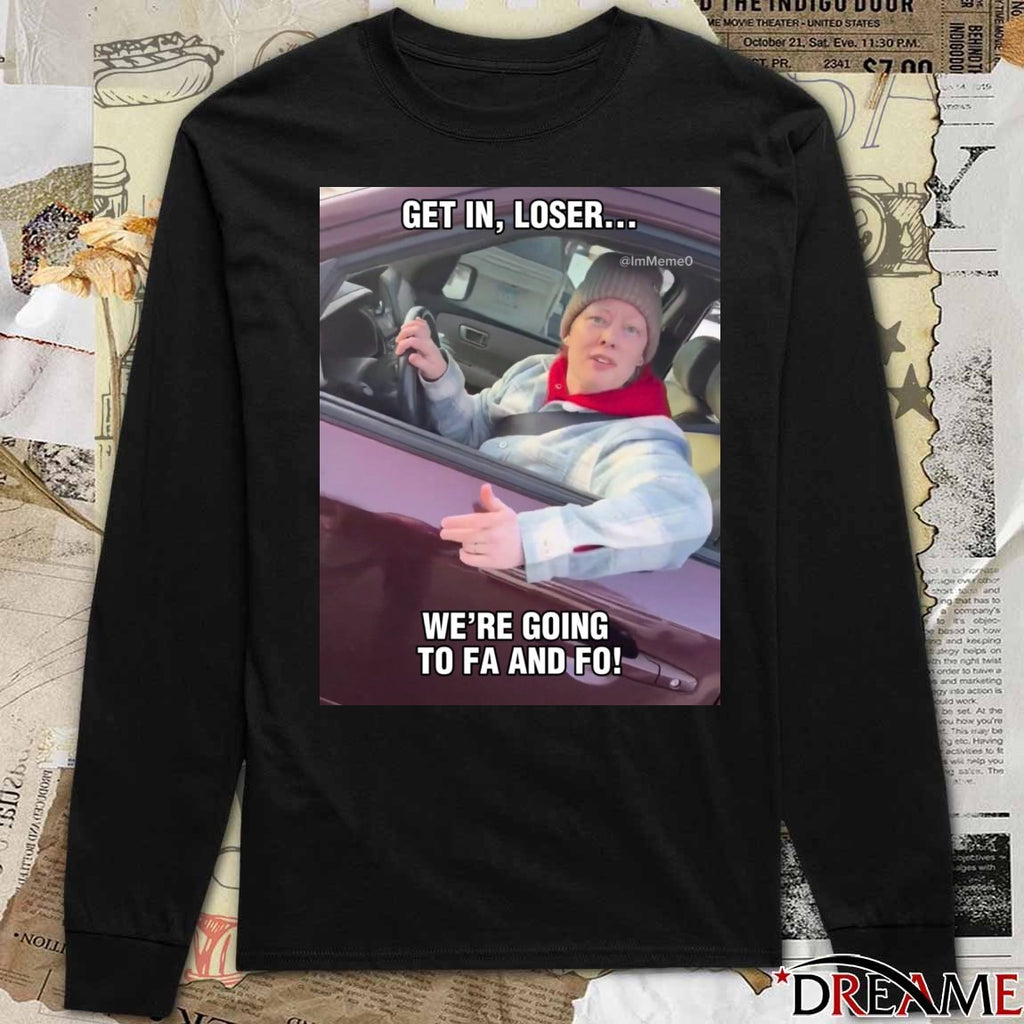 Get In Loser We’re Going To FA And FO – Justice For Renee Good Abolish ICE t-shirt