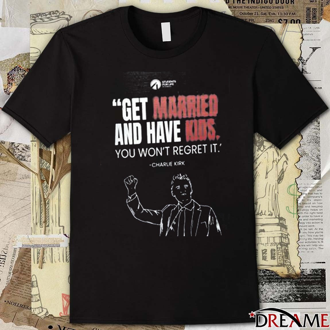 Get Married And Have Kids You Won’t Regret It Charlie Kirk March for Life 2026 t-shirt