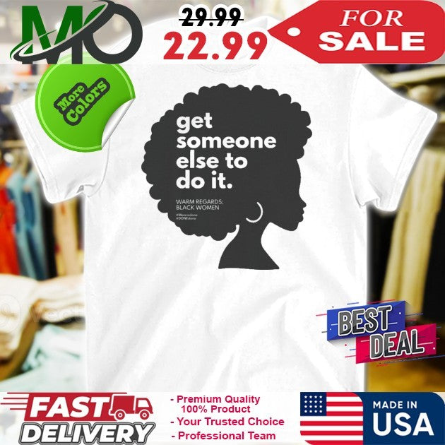 Get Someone Else to Do It Shirt