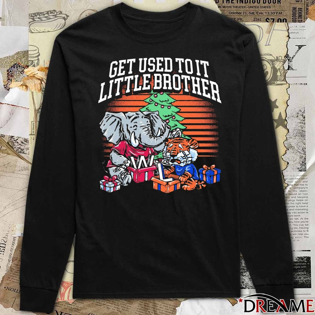 Get Used To It Little Brother Alabama Win Auburn Tigers The Iron Bowl Again t-shirt