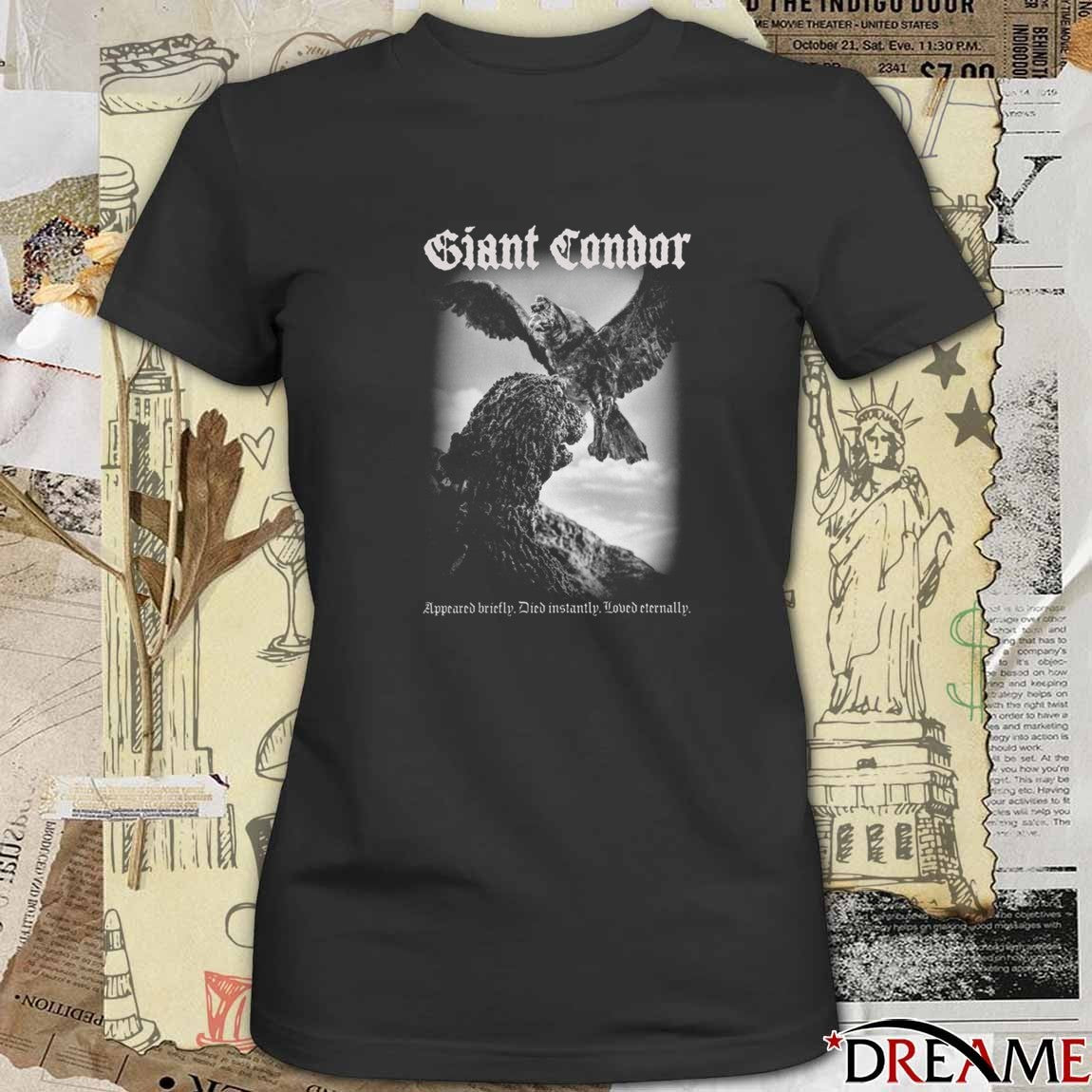 Giant Condor Appeared Briefly Died Instantly Loved Eternally Vintage t-shirt