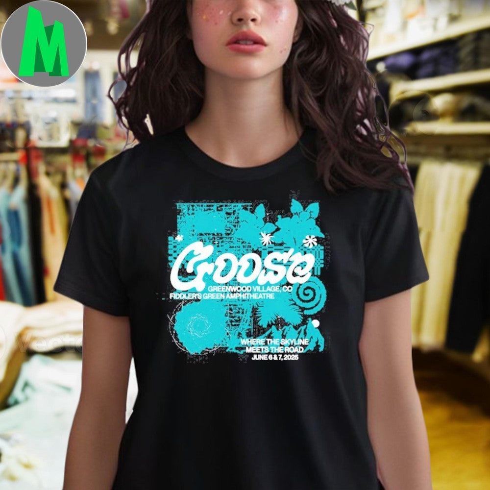 Goose Greenwood Village CO Fiddler’s Green Amphitheatre June 6 & 7 2025 Concert T-Shirt