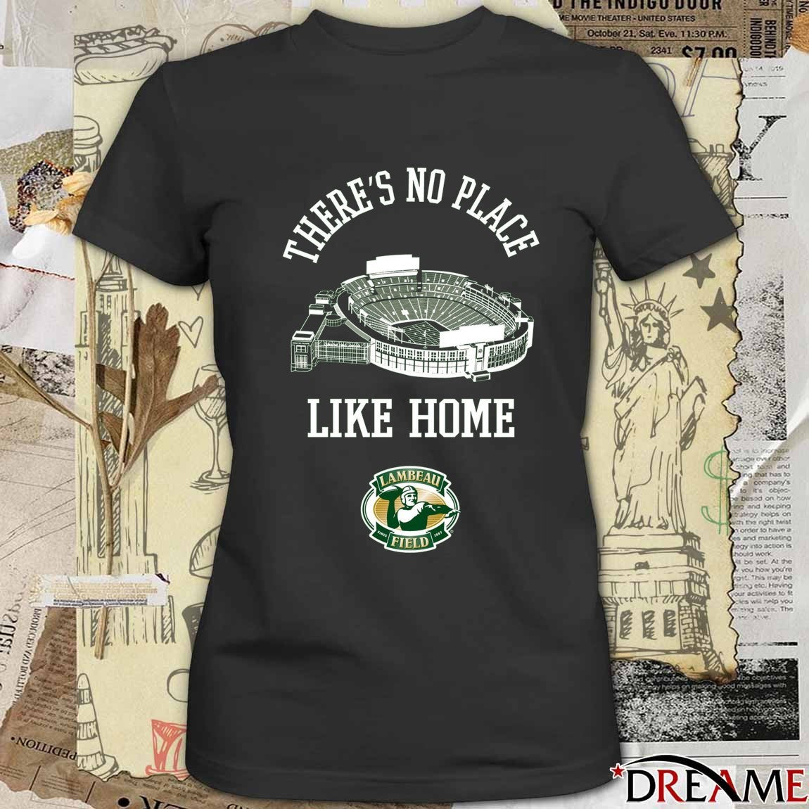 Green Bay Packers Lambeau Field There’s No Place Like Home t-shirt