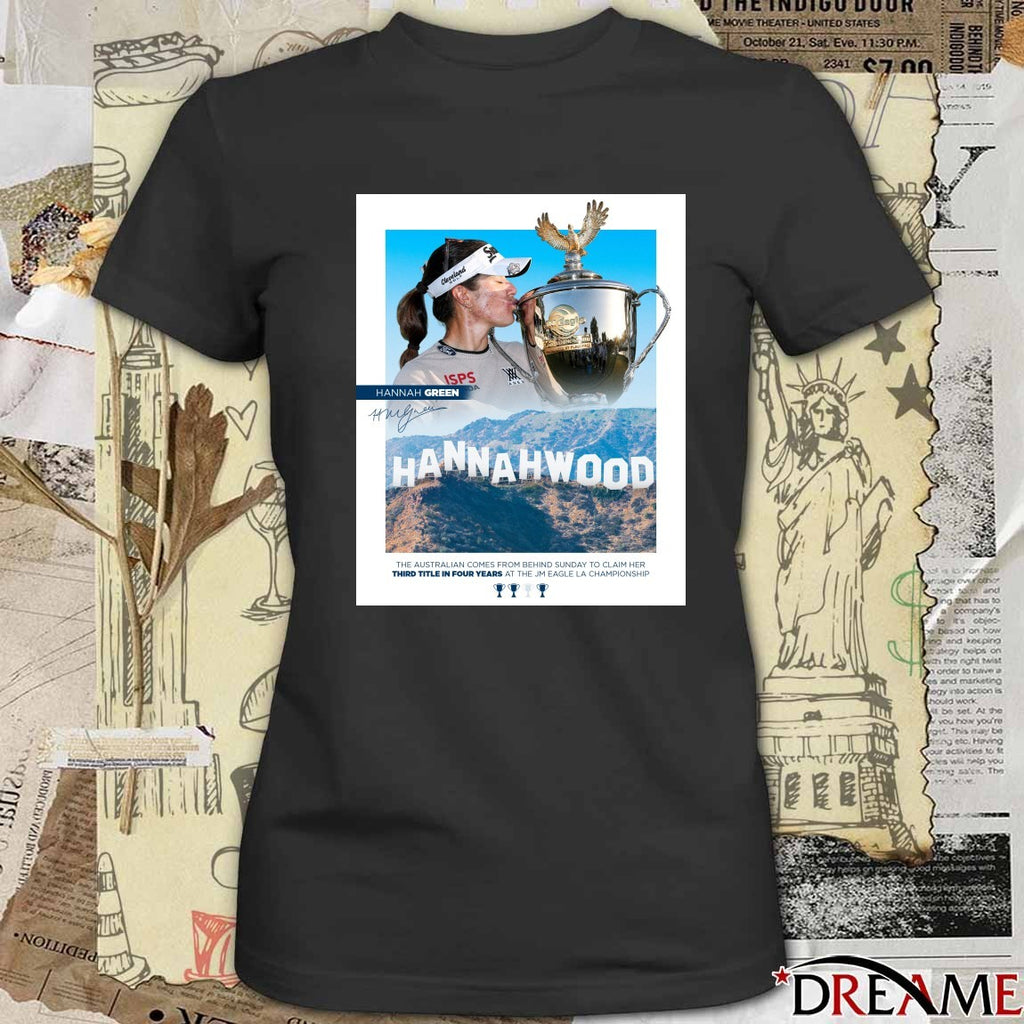 Hannah Green 2026 The Australian Comes From Behind Sunday To Claim Her Third Title In Four Years At The JM Eagle LA Championship Signature Poster t-shirt