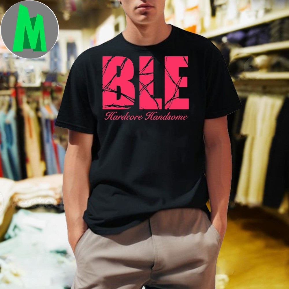 Hardcore Handsome Handsome Shirt