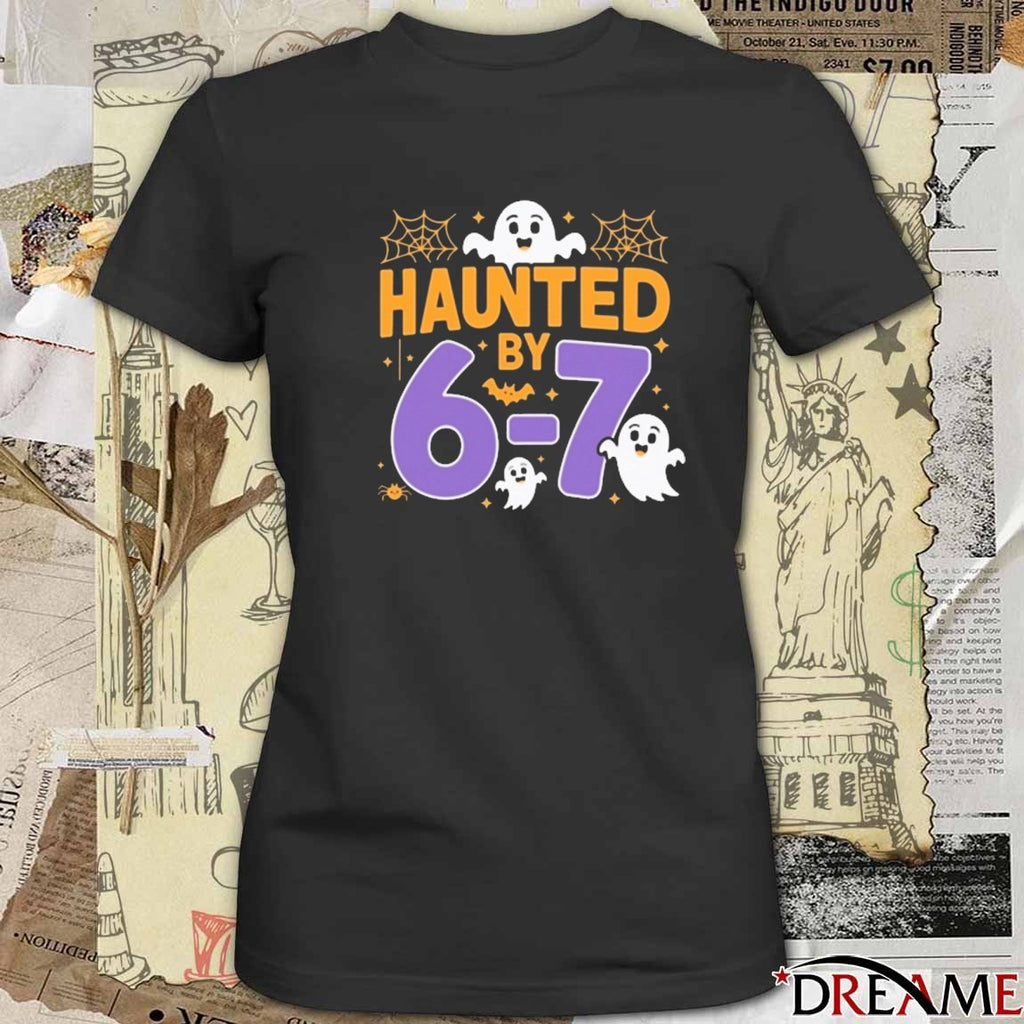 Haunted By 6 7 Tiktok Viral Quote Halloween Six Seven Meme Fanart 2025 t-shirt