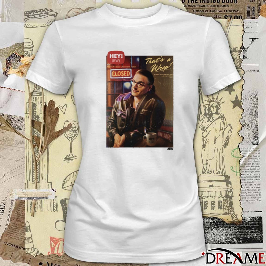 Hey! EW That’s a Wrap Closed On Air AEW 2025 t-shirt