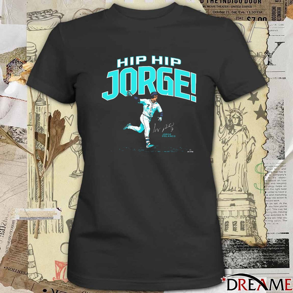 Hip Hip Jorge! The Clincher Jorge Polanco Seattle Mariners MLB Signature t–shirt