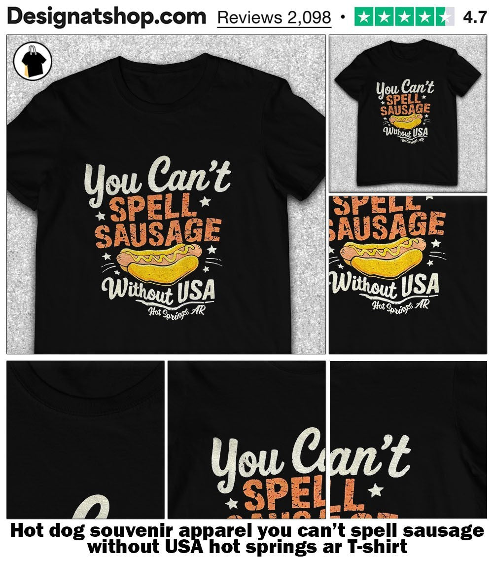 dog souvenir apparel you can’t spell sausage without USA hot springs ar shirt