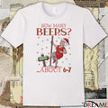 How Many Beers About 6-7 Mrs Clause Ugly Christmas Sweater 2025 t-shirt