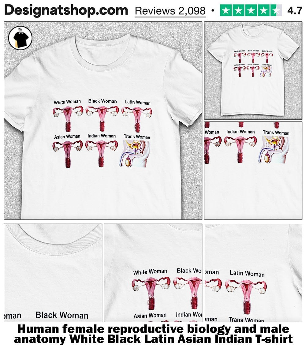 Human female reproductive biology and male anatomy White Black Latin Asian Indian shirt