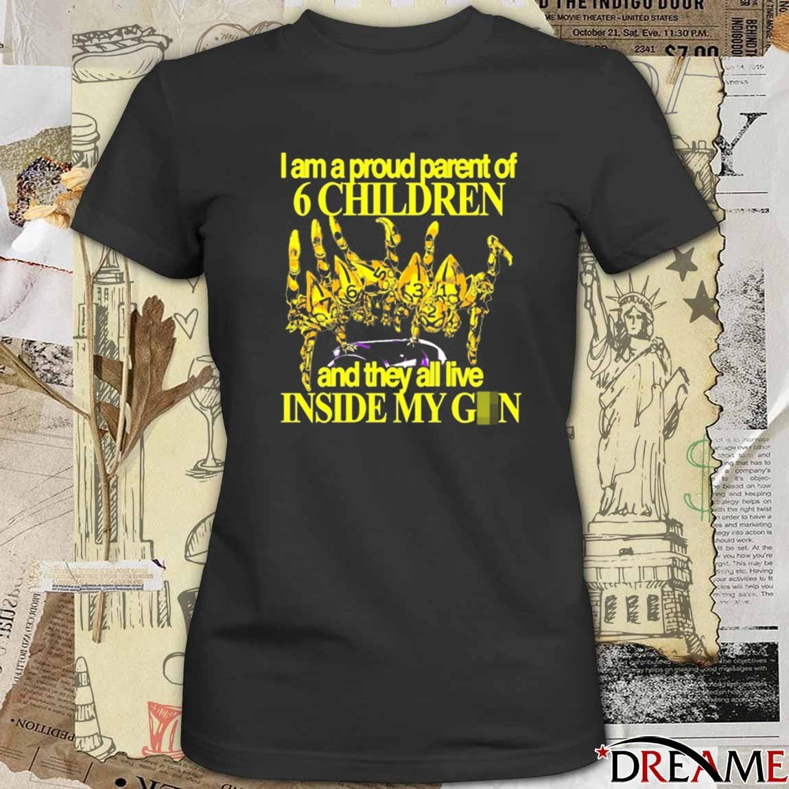 I Am A Proud Parent Of 6 Children And They All Live Inside My Gun 2025 t-shirt