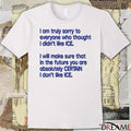 I Am Truly Sorry To Everyone Who Thought I Didn’t Like ICE 2026 t-shirt