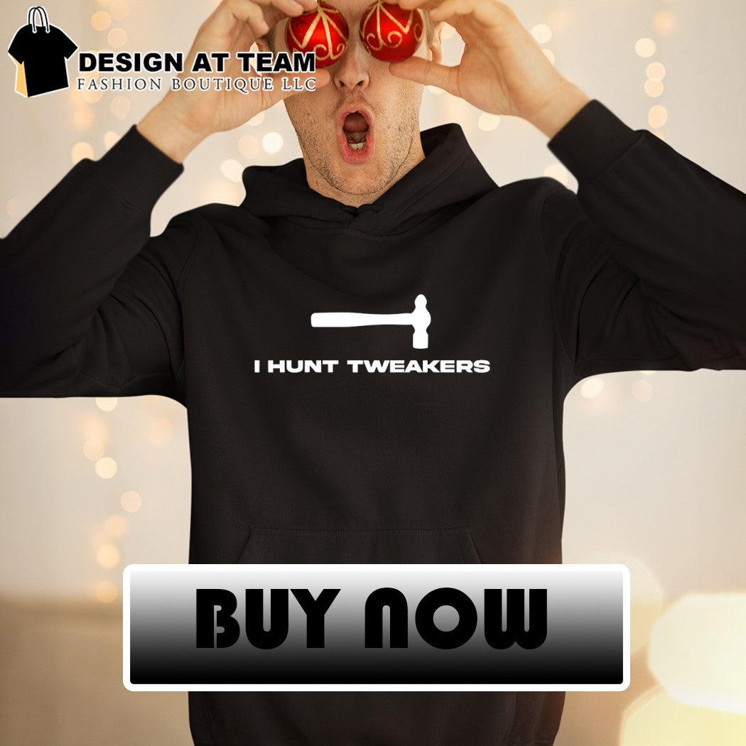 I Hunt Tweakers shirt