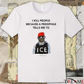 I Kill Peaple Because A Pedophile Telis Me To ICE t-shirt